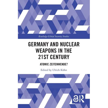 Germany and Nuclear Weapons in the 21st Century: Atomic Zeitenwende?