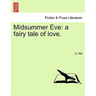 Midsummer Eve: A Fairy Tale of Love.