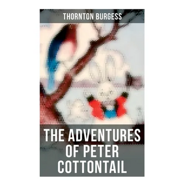 The Adventures of Peter Cottontail: Children's Bedtime Storybook