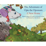 The Adventures of Opie the Oppossum: A New Home