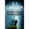 Over Your Shoulder: An Astonishing Psychological Thriller