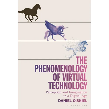 The Phenomenology of Virtual Technology: Perception and Imagination in a Digital Age
