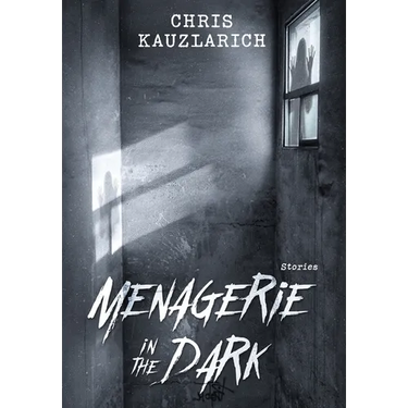 Menagerie in the Dark: Stories