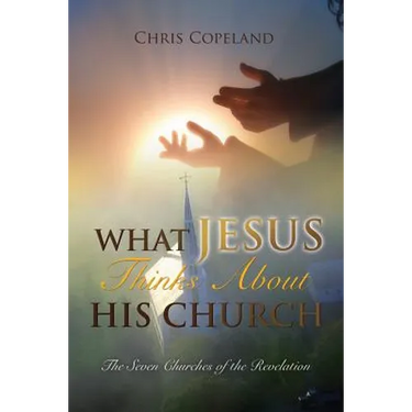 What Jesus Thinks About His Church