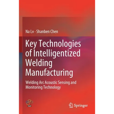 Key Technologies of Intelligentized Welding Manufacturing: Welding ARC Acoustic Sensing and Monitoring Technology