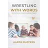 Wrestling with Words: The Five Parts of a Powerful Vocabulary Program