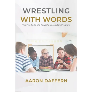 Wrestling with Words: The Five Parts of a Powerful Vocabulary Program