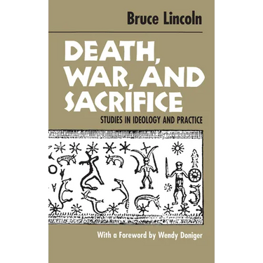 Death, War, and Sacrifice: Studies in Ideology & Practice