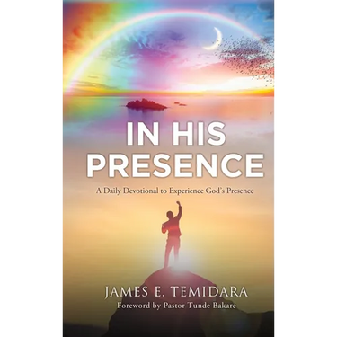 In His Presence: A Daily Devotional to Experience God's Presence