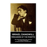 Israel Zangwill - Dreamers of the Ghetto: 'No Jew was ever fool enough to turn Christian unless he was a clever man''