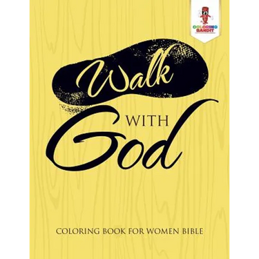 Walk With God: Coloring Book for Women Bible
