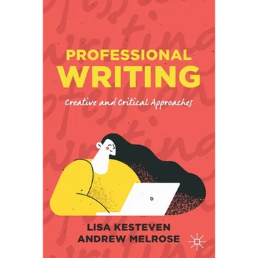 Professional Writing: Creative and Critical Approaches