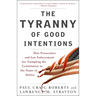 The Tyranny of Good Intentions: How Prosecutors and Law Enforcement Are Trampling the Constitution in the Name of Justice