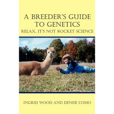 A Breeder's Guide to Genetics: Relax, It's Not Rocket Science