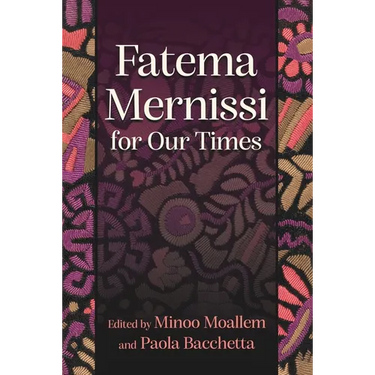 Fatema Mernissi for Our Times
