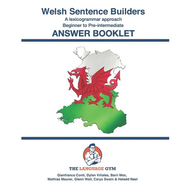 Welsh Sentence Builders - A Lexicogrammar approach - Answer Book: Beginner to Pre-intermediate
