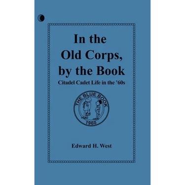 In the Old Corps, by the Book: Citadel Cadet Life in The '60s
