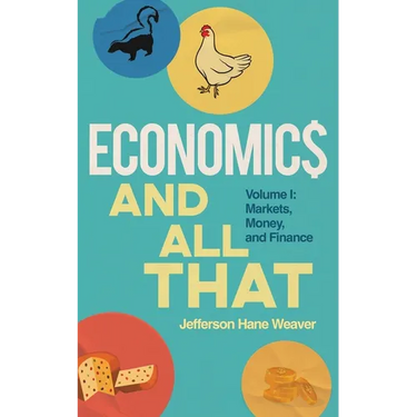 Economics and All That: Volume 1: Markets, Money, and Finance