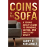 Coins in the Sofa: A young adult's guide to spending, saving, and investing wisely