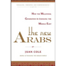 The New Arabs: How the Millennial Generation Is Changing the Middle East