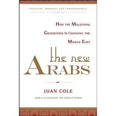 The New Arabs: How the Millennial Generation Is Changing the Middle East