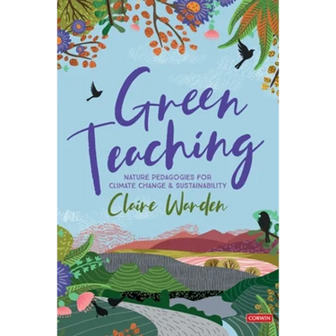 Green Teaching: Nature Pedagogies for Climate Change & Sustainability
