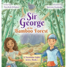 Sir George of the Bamboo Forest