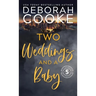 Two Weddings & a Baby