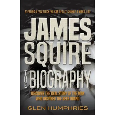 James Squire: The Biography