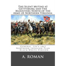 The Silent Mutiny at Gettysburg and The Maneuvers North of the Army of Northern Virginia: : General Lee's 1863 Northern Invasion Plan - Black/White Ve