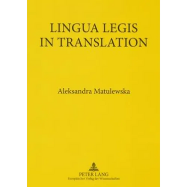 Lingua Legis in Translation: English-Polish and Polish-English Translation of Legal Texts
