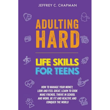 Adulting Hard: Life Skills for Teen