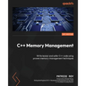 C++ Memory Management: Write leaner and safer C++ code using proven memory-management techniques