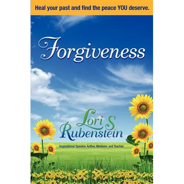 Forgiveness: Heal Your Past and Find the Peace You Deserve