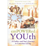 Empowered Youth: A Father and Son's Journey to Conscious Living