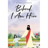 Beloved, I Am Here