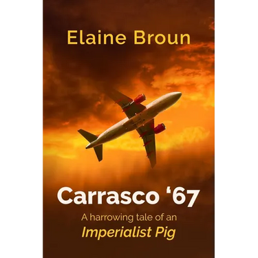 Carrasco '67: A harrowing tale of an Imperialist Pig