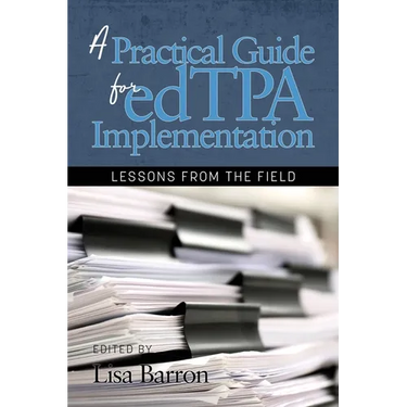 A Practical Guide for edTPA Implementation: Lessons From the Field