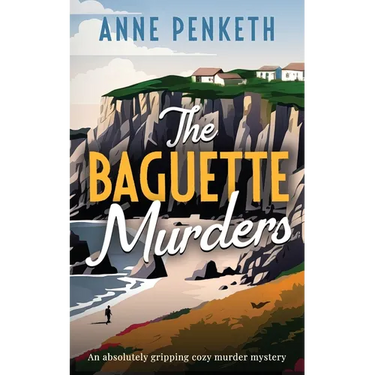 The Baguette Murders: an absolutely gripping cozy murder mystery