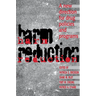Harm Reduction: A New Direction for Drug Policies and Programs