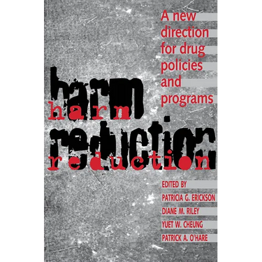 Harm Reduction: A New Direction for Drug Policies and Programs