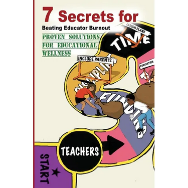 7 Secrets For Beating Educator Burnout: Proven Solutions For Educational Wellness