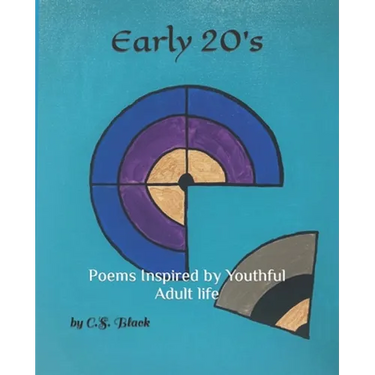 Early 20's: Poems Inspired by Youthful Adult life