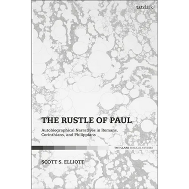 The Rustle of Paul: Autobiographical Narratives in Romans, Corinthians, and Philippians