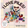I Love Piles!: A children's book about tidying, organizing, and getting motivated.