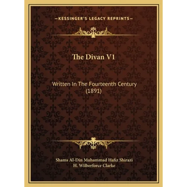 The Divan V1: Written In The Fourteenth Century (1891)