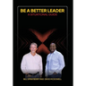 Be A Better Leader: A Situational Guide