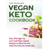 Vegan Keto Cookbook Over 190 High-Fat Low-Carb Plant-Based Recipes to Shed Fat and Heal You from the Inside Out