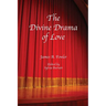 The Divine Drama of Love: The Christian Narrative in Seven Acts