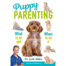 Puppy Parenting: What to Do and When to Do It